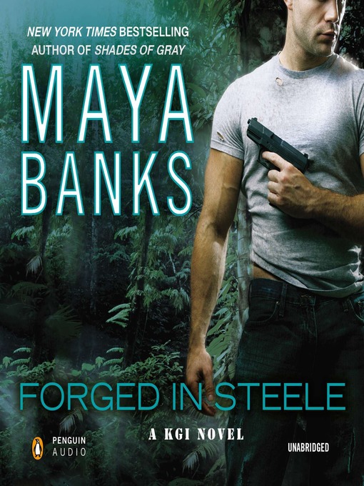 Title details for Forged in Steele by Maya Banks - Wait list
